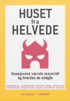 Huset fra helvede : husejerens værste mareridt og hvordan de undgås