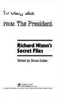 From the President : Richard Nixon's secret files