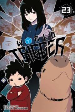 World trigger. Volume 23 : Reveal Thy Neighbor!