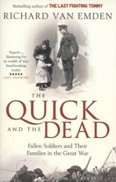 The quick and the dead : fallen soldiers and their families in the Great War