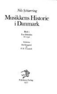 Musikkens historie i Danmark. Bind 1 : Fra oldtiden til 1750