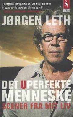 Det uperfekte menneske. Bind 1 : Scener fra mit liv