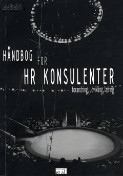 Håndbog for HR konsulenter : forandring, udvikling, læring