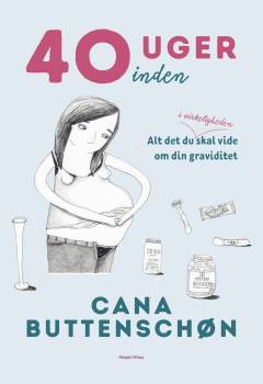 40 uger inden : alt det du i virkeligheden skal vide om din graviditet