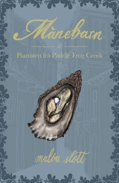 Månebarn & pianisten fra Paddle Frog Creek