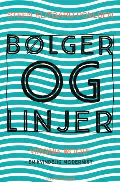 Bølger og linjer : Virginia Woolf - en kvindelig modernist