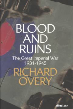 Blood and ruins : the Great Imperial War, 1931-1945