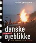 Danske øjeblikke. Danske pressefotos i 100 år