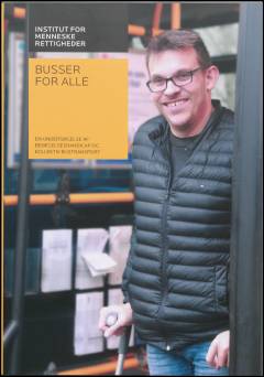 Busser for alle : en undersøgelse af bevægelseshandicap og kollektiv bustransport