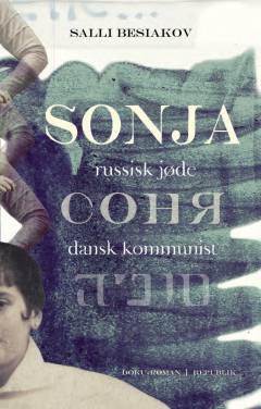 Sonja : russisk jøde, dansk kommunist : doku-roman