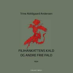 Filihankattens kald og andre frie fald : digte