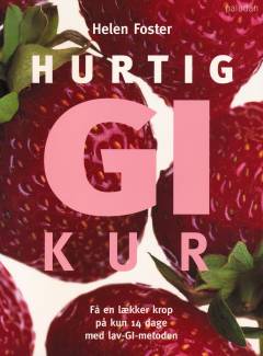 Hurtig GI kur : få en lækker krop på kun 14 dage med lav-GI-metoden!