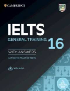 IELTS 16 general training with answers : autentic pratice tests