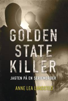 Golden State Killer : jagten på en seriemorder