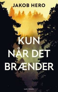 Kun når det brænder