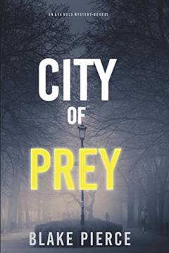 City of prey : an Ava Gold Mystery-book #1