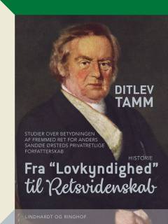 Fra "lovkyndighed" til "retsvidenskab" : studier over betydningen af fremmed ret for Anders Sandøe Ørsteds privatretlige forfatterskab