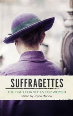 Suffragettes : the fight for votes for women