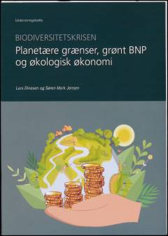 Planetære grænser, grønt BNP og økologisk økonomi : undervisningshæfte