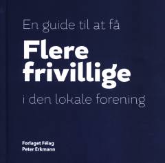 En guide til at få flere frivillige i den lokale forening