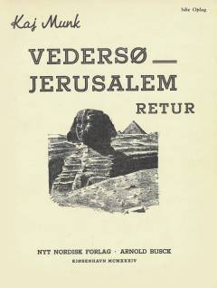 Vedersø - Jerusalem retur : med Kaj Munk til Sønderjylland - Alperne - Italien - Ægypten og Det hellige Land