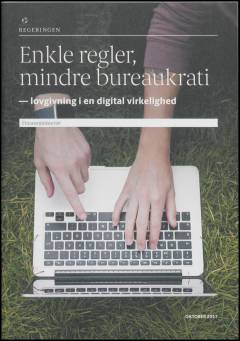 Enkle regler, mindre bureaukrati : lovgivning i en digital virkelighed