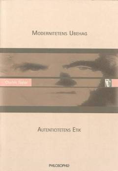 Modernitetens ubehag - autenticitetens etik