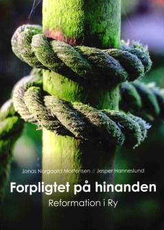 Forpligtet på hinanden : reformation i Ry