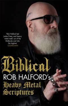 Biblical : Rob Halford's heavy metal scriptures
