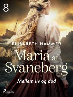 Maria af Svaneberg - mellem liv og død