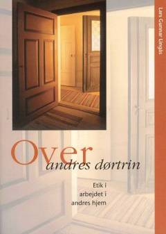 Over andres dørtrin : etik i arbejdet i andres hjem