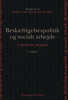 Beskæftigelsespolitik og socialt arbejde : i teori og praksis