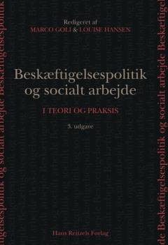 Beskæftigelsespolitik og socialt arbejde : i teori og praksis