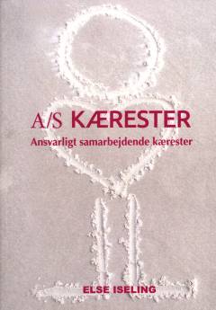 A/S Kærester : ansvarligt samarbejdende kærester