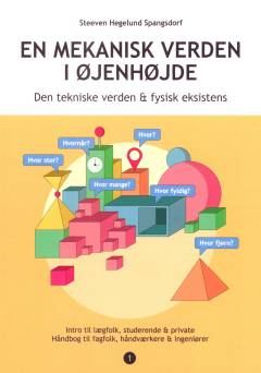 Den tekniske verden & fysisk eksistens : "hvornår", "hvor", "hvor stor", "hvor mange", "hvor fjernt" og "hvor fyldigt"