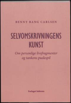 Selvomskrivningens kunst : om personlige livsfragmenter og tankens puslespil