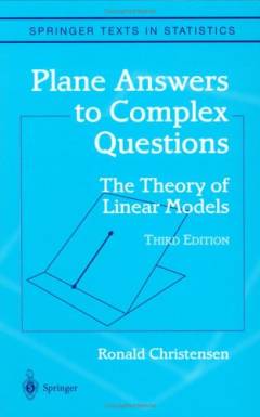 Plane answers to complex questions : the theory of linear models