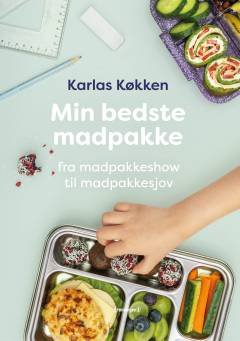 Min bedste madpakke : fra madpakkeshow til madpakkesjov