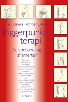 Triggerpunkt-terapi : selvbehandling af smerter : fibromyalgi, lændesmerter, hovedpine, myofascial smerte syndrom, karpal-tunnel syndrom, tennisalbue, nakke- og kæbesmerter, frossen skulder, gigt, smerter i knæ og fødder, traumer efter ulykker, ledsmerter, muskelsmerter, sports- og belastningsskader - og meget mere