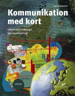 Kommunikation med kort : informationsdesign og visualisering