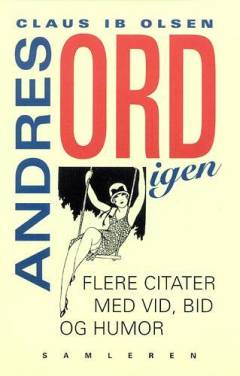 Andres ord igen : flere citater med vid, bid og humor
