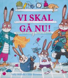 Vi skal gå nu! : familien Hares travle morgen
