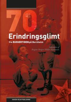 70 erindringsglimt fra russertiden på Bornholm