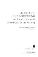 Sequencing and scheduling: An introduction to the mathematics of the job-shop
