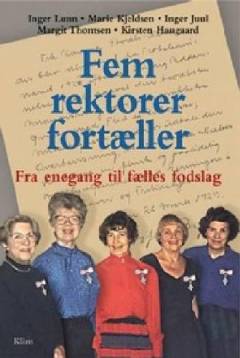 Fem rektorer fortæller : fra enegang til fælles fodslag