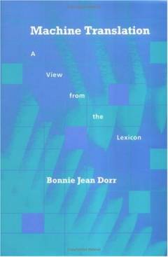 Machine translation : a view from the lexicon