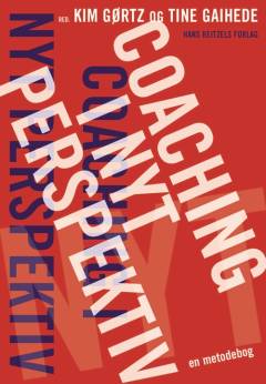 Coaching i nyt perspektiv : en metodebog