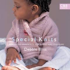 Special knits : 22 gorgeous handknits for babies and toddlers