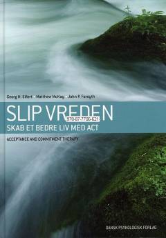 Slip vreden : skab et bedre liv med ACT