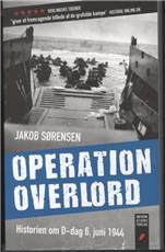 Operation Overlord : historien om D-dag 6. juni 1944
